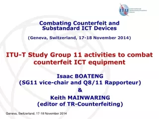 ITU-T Study Group 11 activities to combat counterfeit ICT equipment