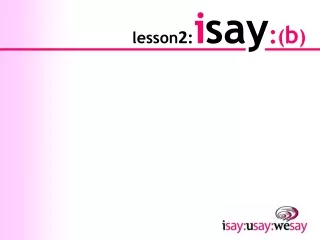 lesson 2 : i say : ( b )