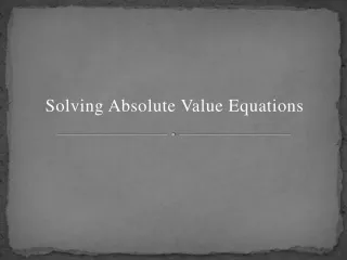 Solving Absolute Value Equations