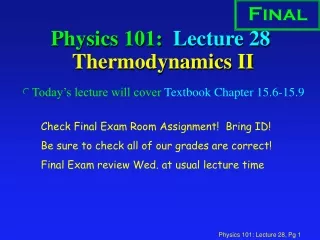 Physics 101:  Lecture 28  Thermodynamics II