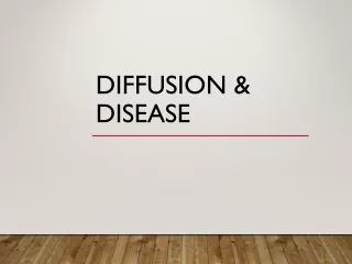 Diffusion &amp; Disease