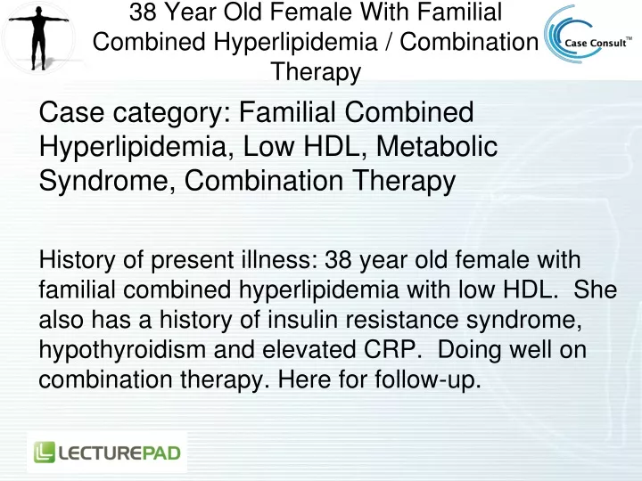 38 year old female with familial combined hyperlipidemia combination therapy