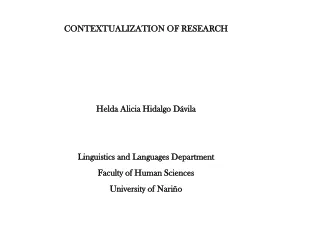 CONTEXTUALIZATION OF RESEARCH Helda Alicia Hidalgo Dávila Linguistics and Languages Department