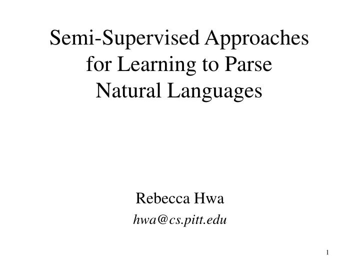 semi supervised approaches for learning to parse natural languages