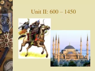 Unit II: 600 – 1450