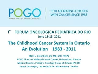 The Childhood Cancer System in Ontario An Evolution    1983 - 2011