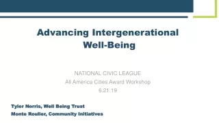 Advancing Intergenerational  Well-Being NATIONAL CIVIC LEAGUE  All America Cities Award Workshop