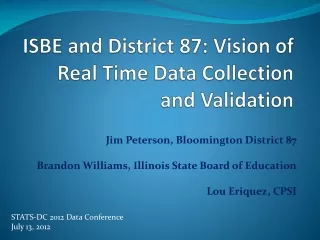 ISBE  and  District  87: Vision of Real Time Data Collection and Validation