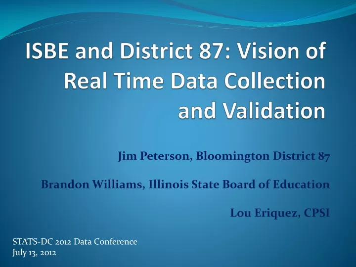 isbe and district 87 vision of real time data collection and validation