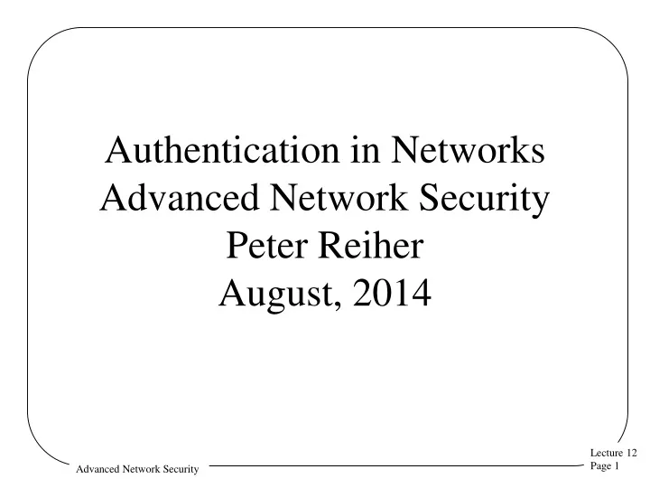 authentication in networks advanced network security peter reiher august 2014
