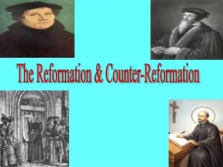 The Reformation &amp; Counter-Reformation
