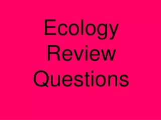 Ecology   Review Questions