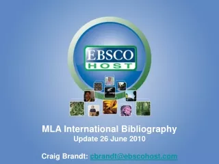 MLA International Bibliography Update 26 June 2010 Craig Brandt:  cbrandt@ebscohost