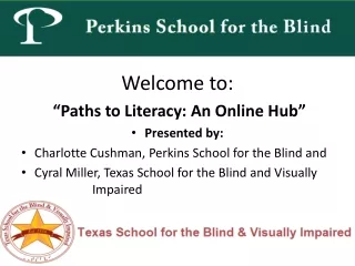 Welcome to:  “Paths to Literacy: An Online Hub” Presented by: