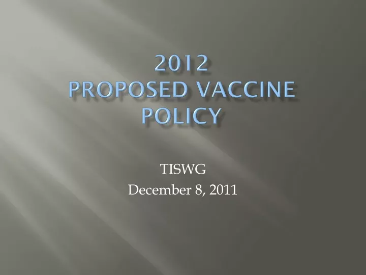 2012 proposed vaccine policy