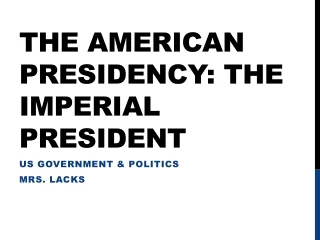 The American Presidency: The Imperial President