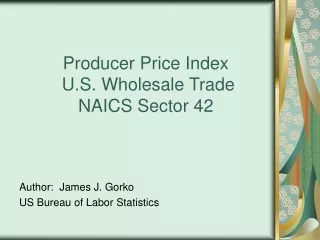 Producer Price Index   U.S. Wholesale Trade  NAICS Sector 42
