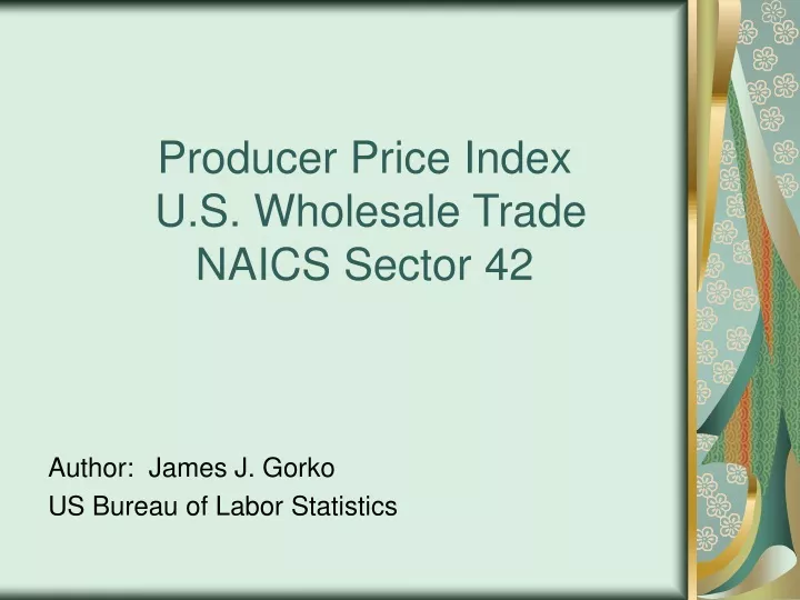 producer price index u s wholesale trade naics sector 42