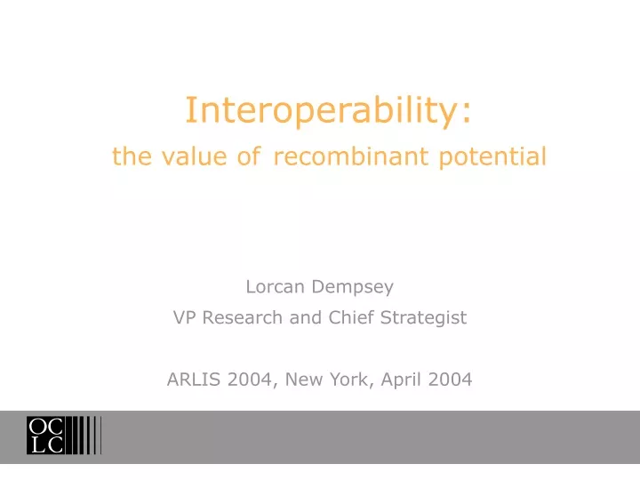 interoperability the value of recombinant potential
