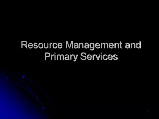 Resource Management and Primary Services