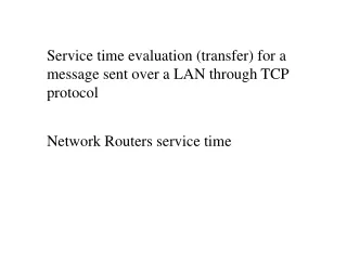 Service time evaluation (transfer) for a message sent over a LAN through TCP protocol