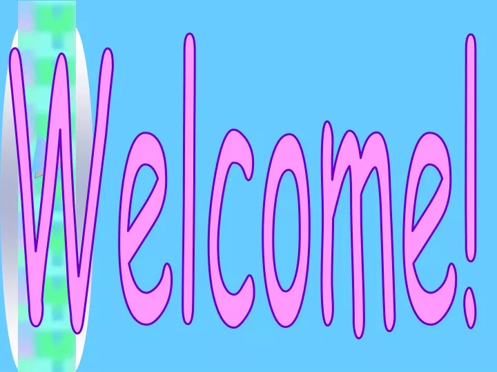 welcome