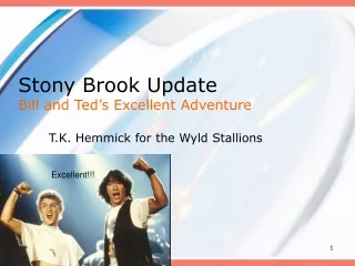 Stony Brook Update Bill and Ted’s Excellent Adventure