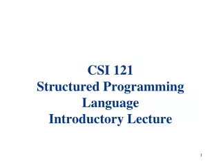 CSI 121 Structured Programming Language Introductory Lecture