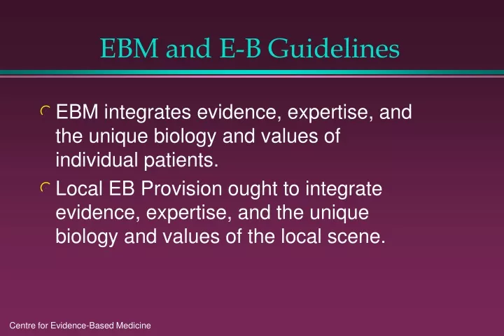 ebm and e b guidelines