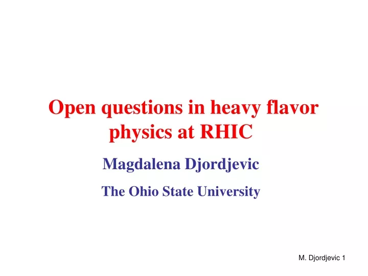 open questions in heavy flavor physics at rhic
