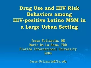 Drug Use and HIV Risk Behaviors among  HIV-positive Latino MSM in a Large Urban Setting