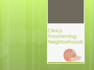 Clinics  Transforming Neighborhoods