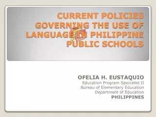 Current Policies Governing the Use of  Language in  Philippine Public Schools