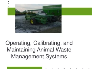 Operating, Calibrating, and Maintaining Animal Waste Management Systems
