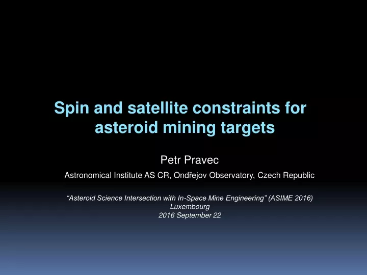 spin and satellite constraints for asteroid