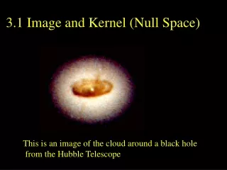 3.1 Image and Kernel (Null Space)