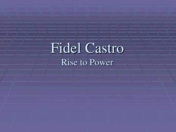 fidel castro rise to power