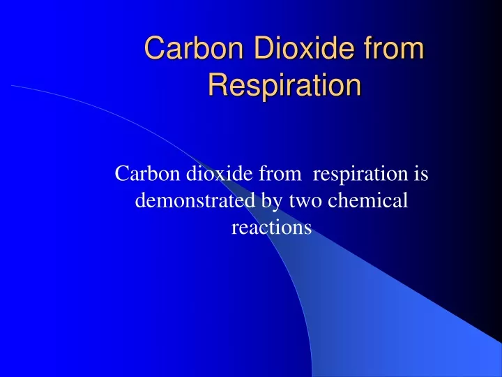 carbon dioxide from respiration