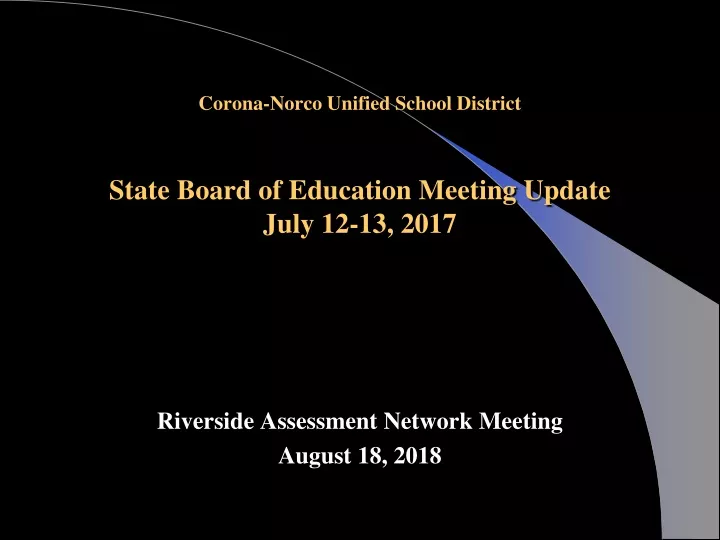 corona norco unified school district state board of education meeting update july 12 13 2017