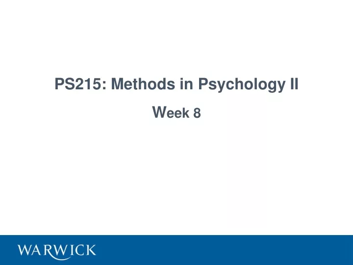 ps215 methods in psychology ii w eek 8