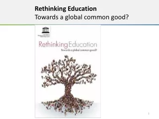 Rethinking Education  Towards a global common good?