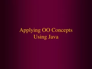 Applying OO Concepts  Using Java