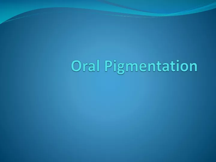 oral pigmentation
