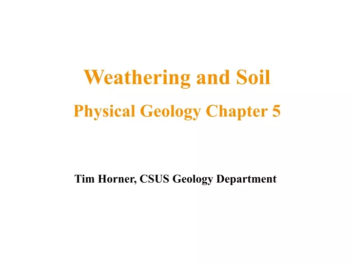 weathering and soil physical geology chapter 5