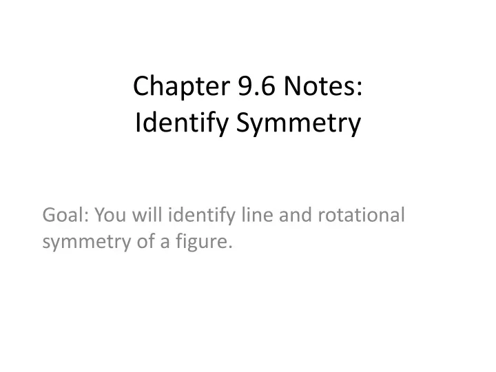 chapter 9 6 notes identify symmetry