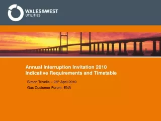 Annual Interruption Invitation 2010 Indicative Requirements and Timetable