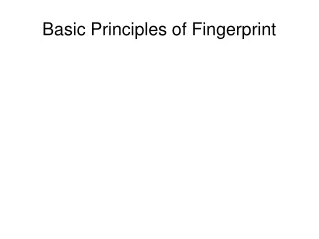 Basic Principles of Fingerprint