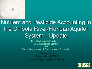 Nutrient and Pesticide Accounting in the Chipola River/Floridan Aquifer System—Update