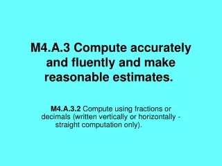 M4.A.3 Compute accurately and fluently and make reasonable estimates.