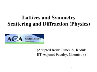 Lattices and Symmetry Scattering and Diffraction (Physics)